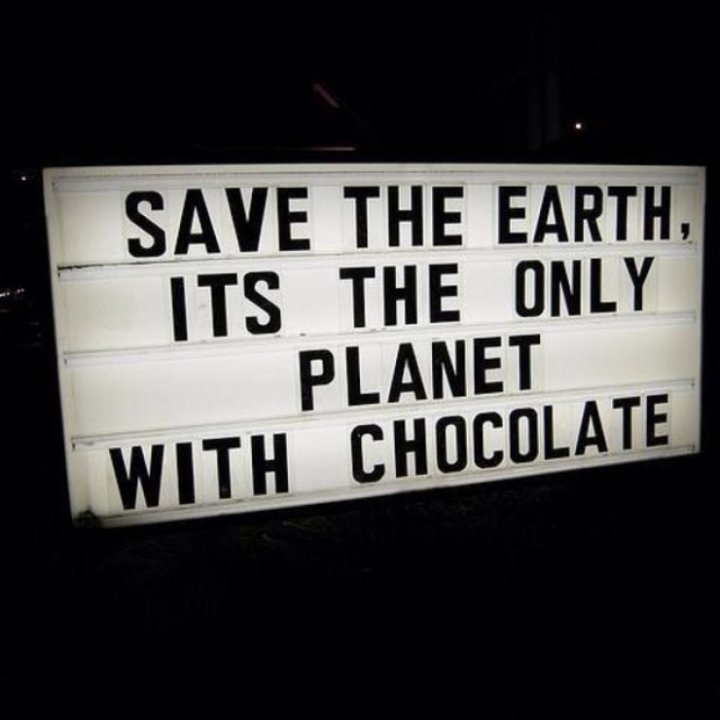 Save this Planet, is the only one with #Chocolate - Creative quotes - be artist be art magazine